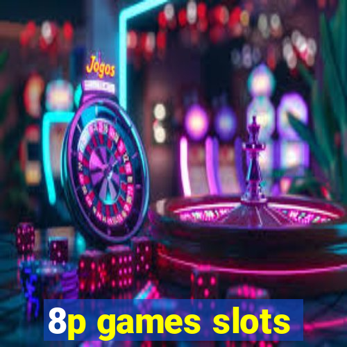 8p games slots